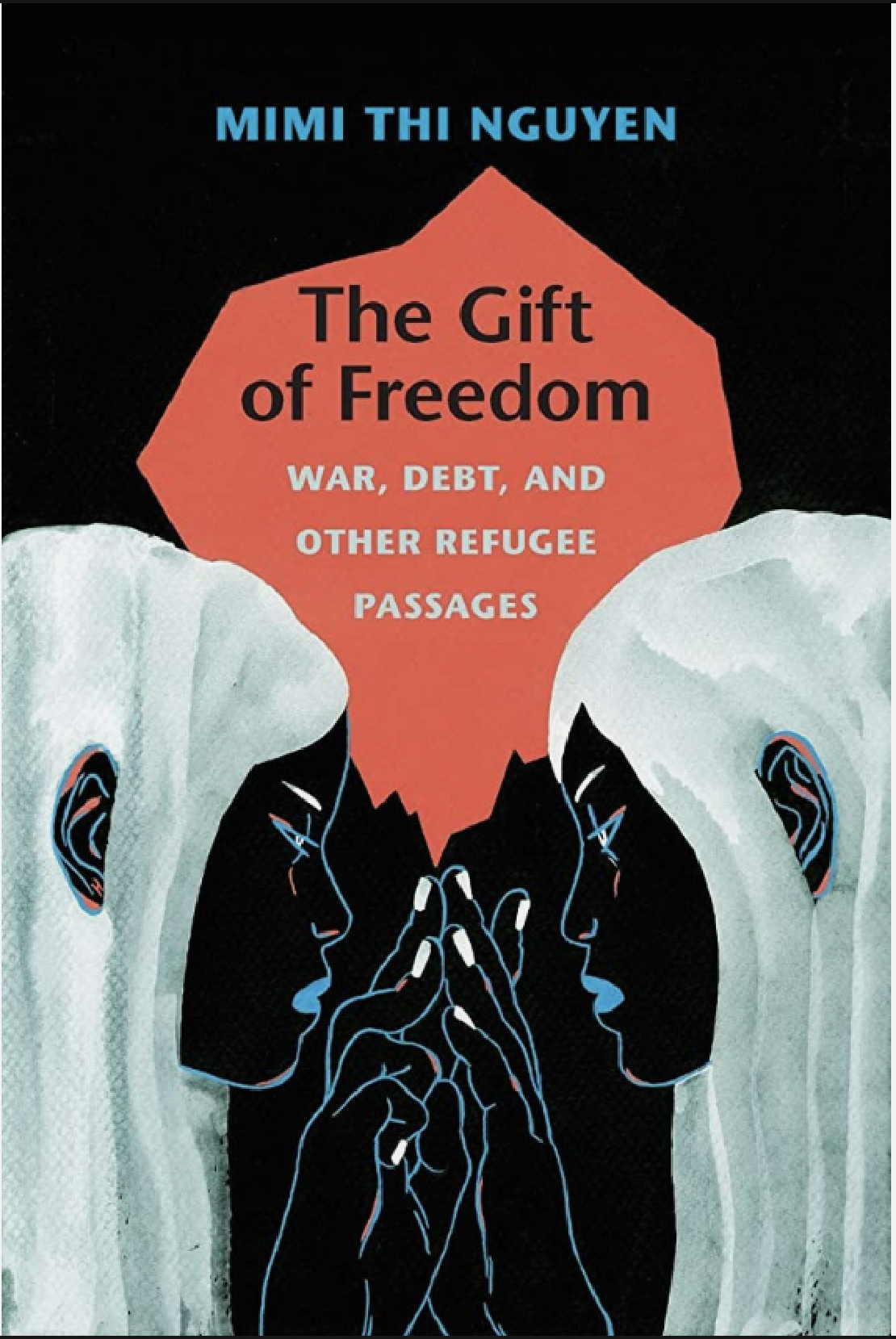 The Gift of Freedom: War, Debt, and Other Refugee Passages